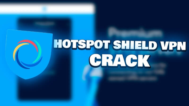 Fake IP với Hotspot Shield