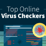 Top 8 Công cụ Quét Virus Online tốt nhất