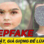 Cảnh giác với tội phạm công nghệ cao sử dụng công nghệ Deepfake AI để lừa đảo chiếm đoạt tài sản