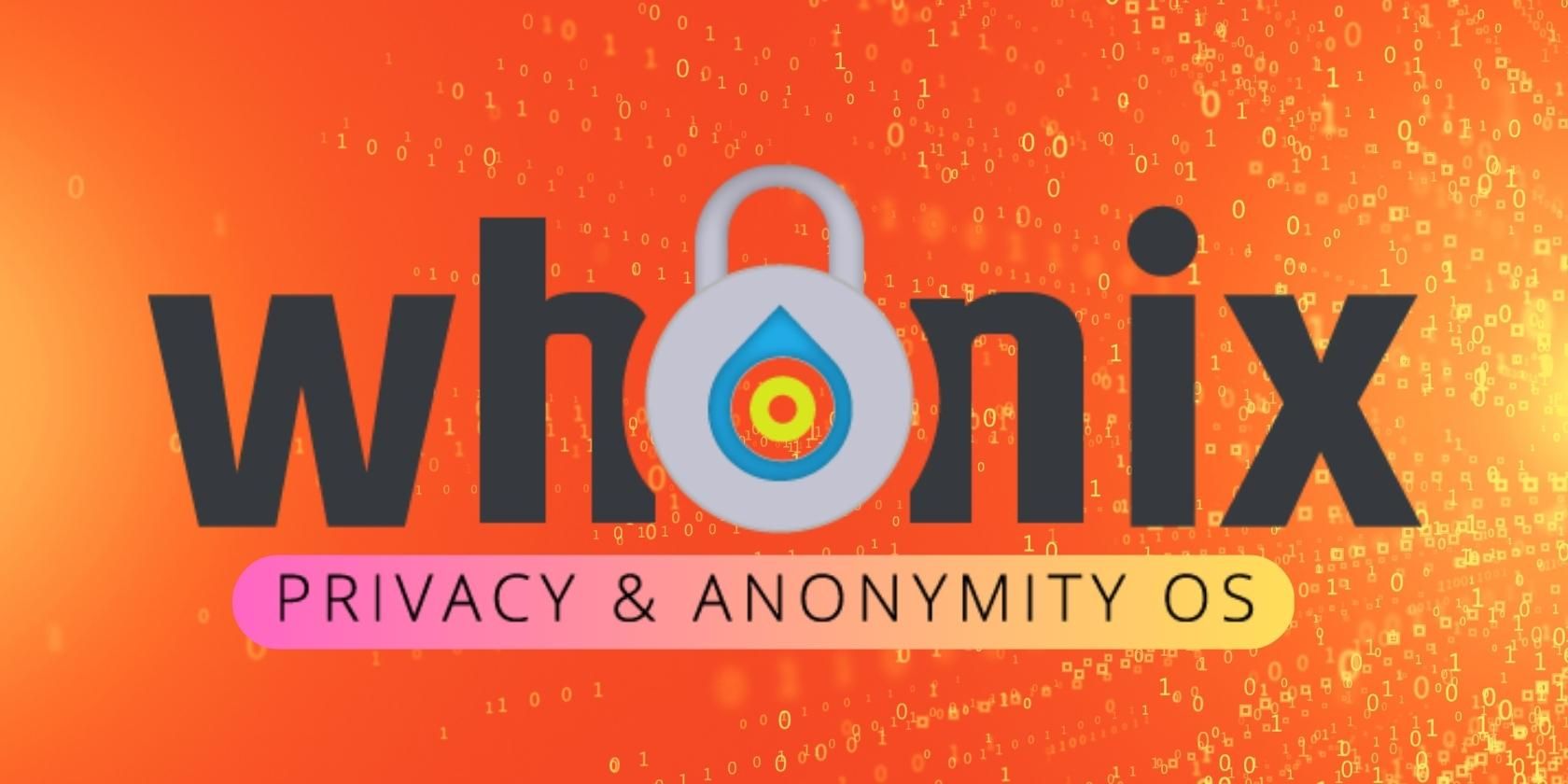 Whonix OS – Hệ điều hành ẩn danh dựa trên Debian và Tor